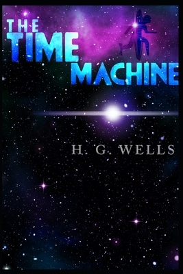 The Time Machine: Annotated by H.G. Wells