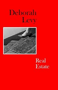 Real Estate by Deborah Levy