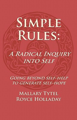 Simple Rules: A Radical Inquiry into Self by Mallary Tytel, Royce Holladay