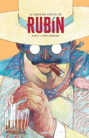 Le Dernier Festin de Rubin  by Ram V, Ram V, Filipe Andrade