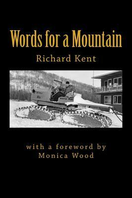 Words for a Mountain by Richard Kent