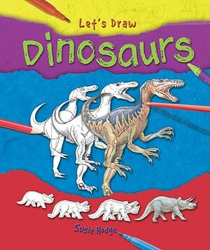Dinosaurs by Susie Hodge
