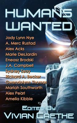 Humans Wanted by Alex Acks, A. Merc Rustad