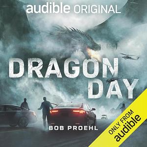 Dragon Day by Bob Proehl