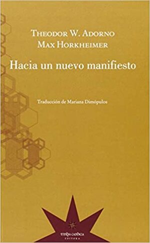 Hacia un nuevo manifiesto by Max Horkheimer, Theodor W. Adorno