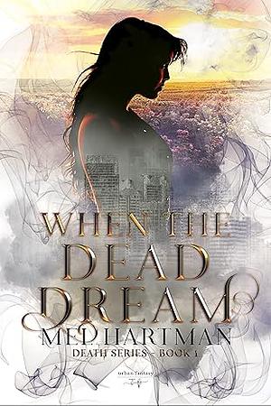 When the Dead Dream by Mel Hartman