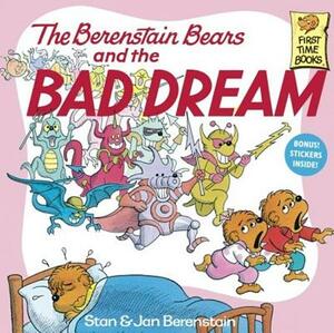 The Berenstain Bears and the Bad Dream by Stan Berenstain