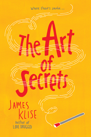 The Art of Secrets by James Klise