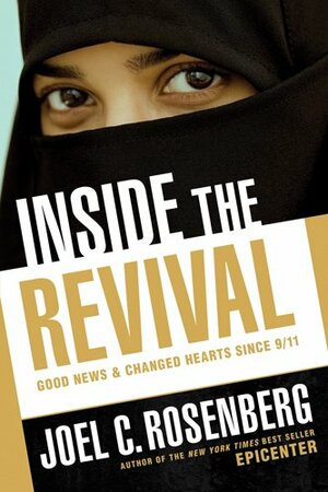Inside the Revival: Good News & Changed Hearts Since 9/11 by Joel C. Rosenberg
