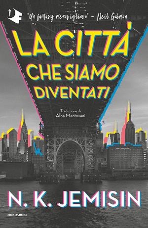 La Città che Siamo Diventati  by N.K. Jemisin