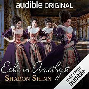 Echo in Amethyst by Sharon Shinn