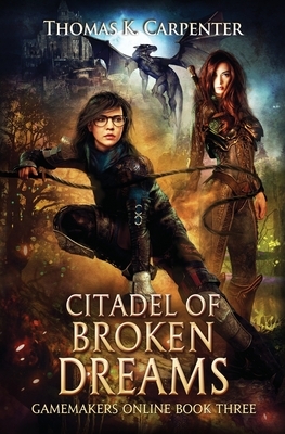 Citadel of Broken Dreams: A Hundred Halls LitRPG and GameLit Novel by Thomas K. Carpenter