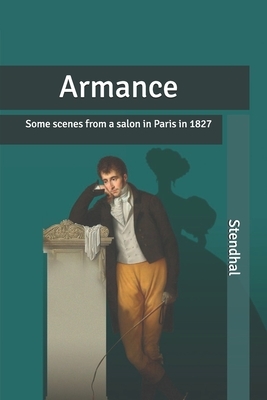 Armance: Some scenes from a salon in Paris in 1827 by Stendhal