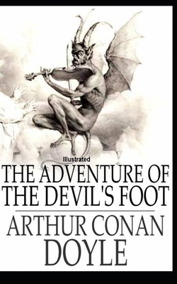 The Adventure of the Devil's Foot Illustrated by Arthur Conan Doyle