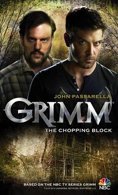 Grimm: The Chopping Block by John Passarella