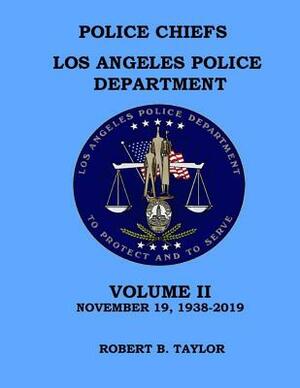 Police Chiefs Los Angeles Police Department by Robert B. Taylor