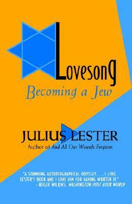 Lovesong: Becoming a Jew by Julius Lester