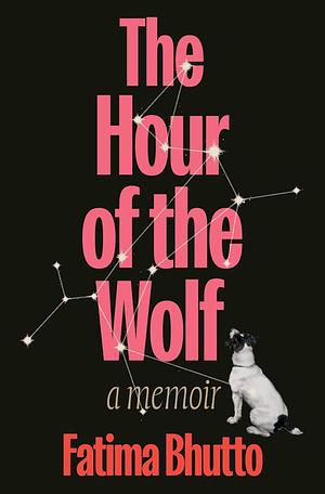 The Hour of the Wolf by Fatima Bhutto