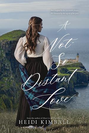 A Not-So-Distant Love by Heidi Kimball