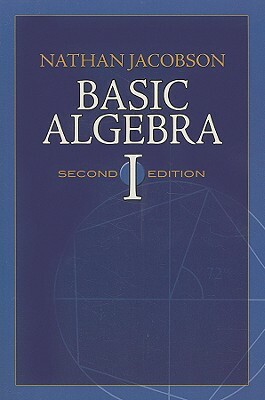 Basic Algebra I by Nathan Jacobson