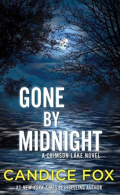Gone by Midnight: A Crimson Lake Novel by Candice Fox