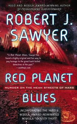 Red Planet Blues by Robert J. Sawyer