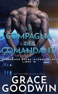 La compagna dei comandanti by Grace Goodwin