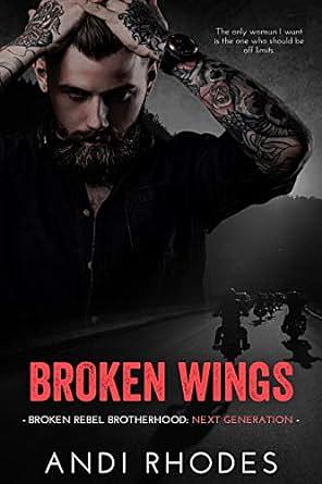 Broken Wings (Broken Rebel Brotherhood Next Generation, #2) by Andi Rhodes