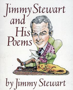 Jimmy Stewart and His Poems by Jimmy Stewart