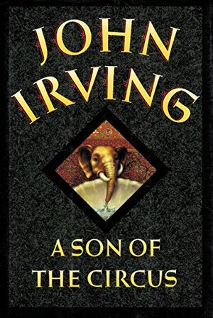 A Son of the Circus by John Irving