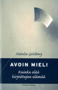 Avoin mieli: kuinka elää kirjoittajan elämää by Natalie Goldberg