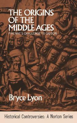 The Origins of the Middle Ages by Bryce Lyon