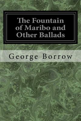 The Fountain of Maribo and Other Ballads by George Borrow