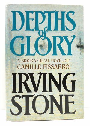 Depths of Glory by Irving Stone