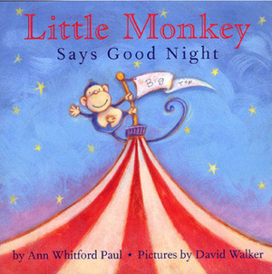 Little Monkey Says Good Night by David Walker, Ann Whitford Paul