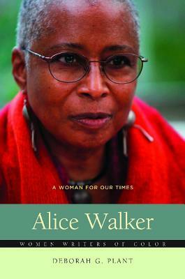 Alice Walker: A Woman For Our Times by Deborah G. Plant