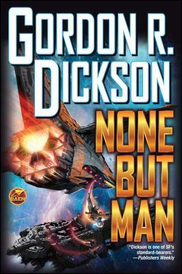 None But Man by Gordon R. Dickson