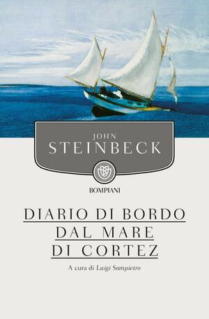 Diario di bordo dal mare di Cortez by Luigi Sampietro, John Steinbeck