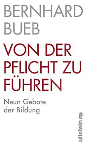 Von der Pflicht zu führen by Bernhard Bueb