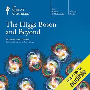 The Higgs Boson and Beyond by Sean Carroll