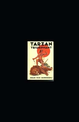 Tarzan Triumphant (Tarzan #4) Annotated by Edgar Rice Burroughs