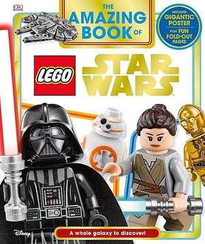 The Amazing Book of LEGO Star Wars by David Fentiman