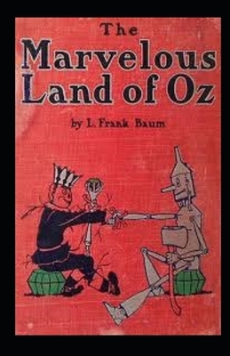 The Marvelous Land of Oz Illustrated by L. Frank Baum