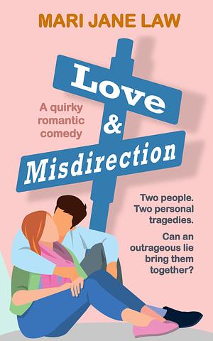 Love &amp; Misdirection: A Quirky Romantic Comedy by Mari Jane Law