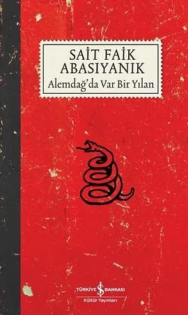 Alemdağ'da Var Bir Yılan by Sait Faik Abasıyanık