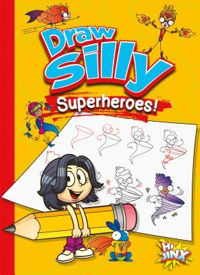 Draw Silly Superheroes! by Luke Colins