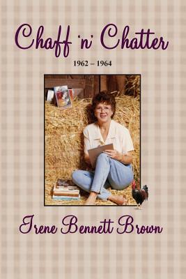 Chaff 'n' Chatter by Irene Bennett Brown