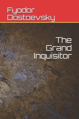 The Grand Inquisitor by Fyodor Dostoevsky