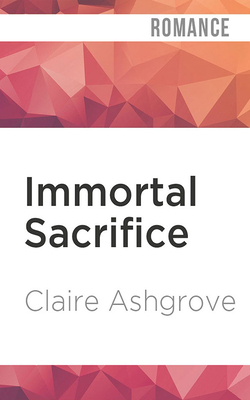 Immortal Sacrifice by Claire Ashgrove