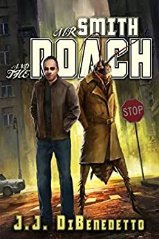 Mr. Smith and the Roach by J.J. DiBenedetto